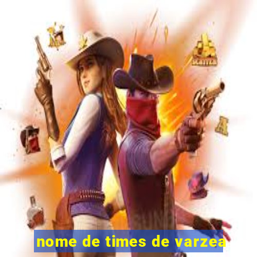 nome de times de varzea