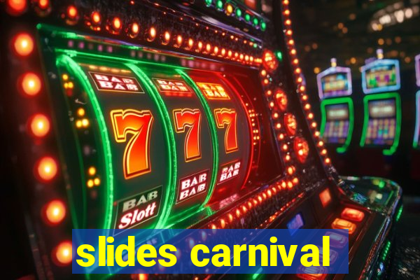 slides carnival