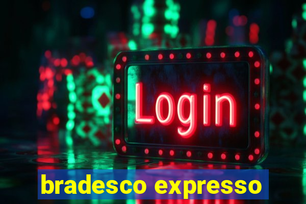 bradesco expresso