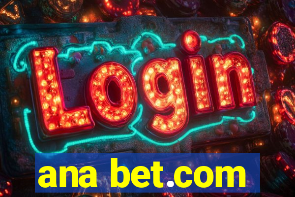 ana bet.com