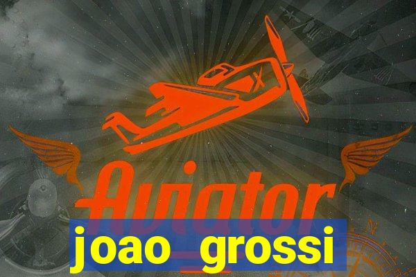 joao grossi cruzeiro sp