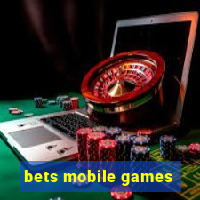 bets mobile games