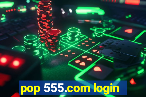 pop 555.com login