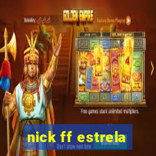 nick ff estrela