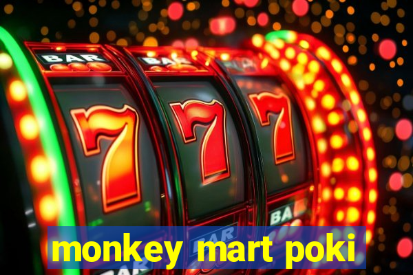 monkey mart poki