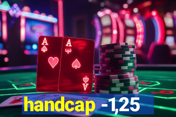 handcap -1,25