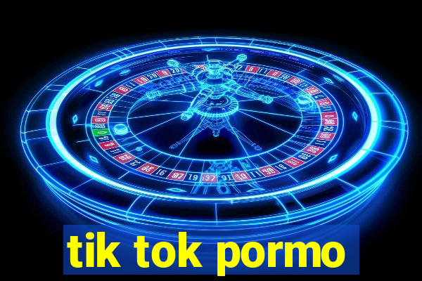 tik tok pormo