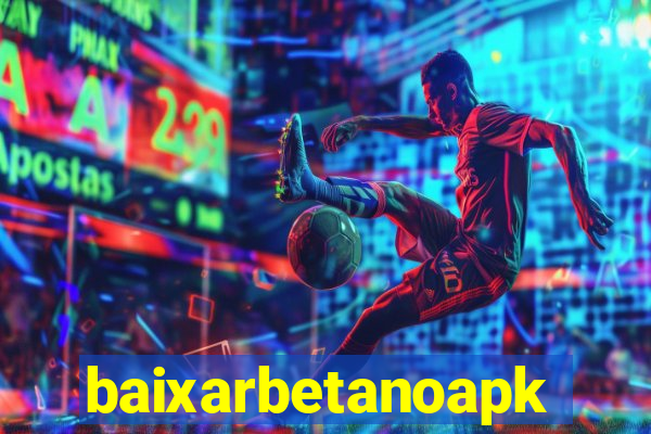 baixarbetanoapk