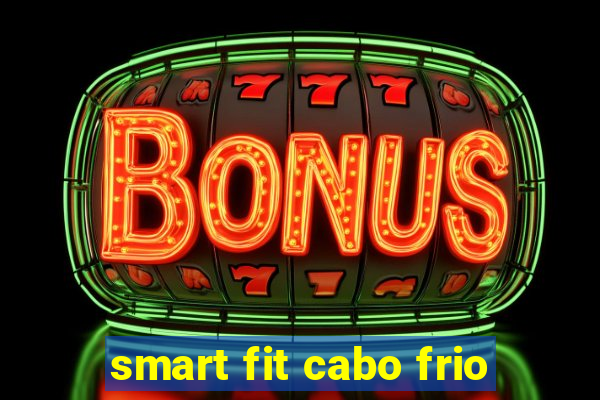 smart fit cabo frio