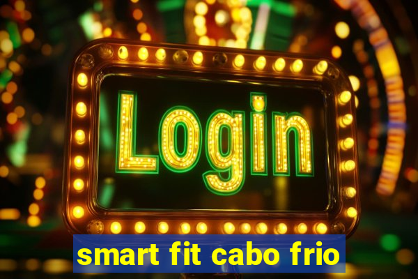 smart fit cabo frio