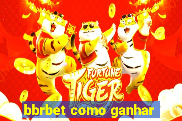 bbrbet como ganhar