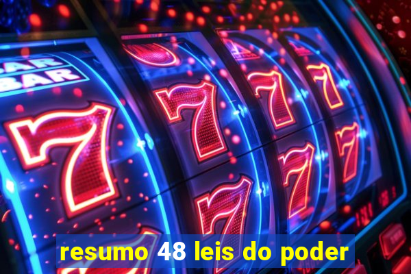 resumo 48 leis do poder