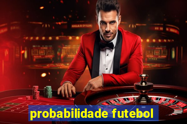 probabilidade futebol