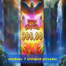 windows 7 ultimate ativador