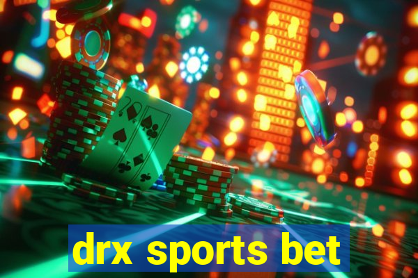 drx sports bet