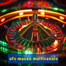 ufc macau multicanais