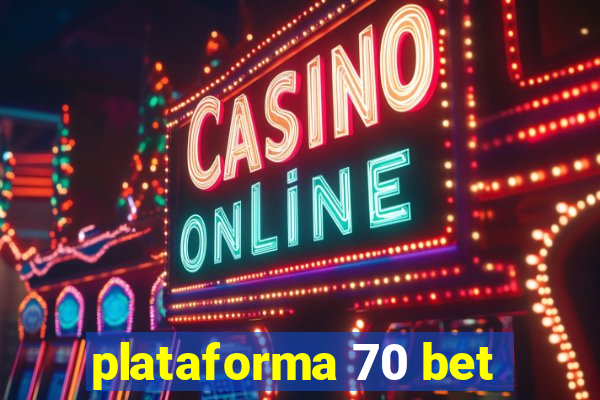 plataforma 70 bet