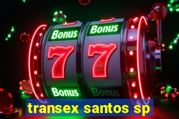 transex santos sp