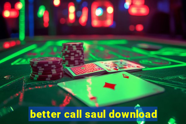 better call saul download