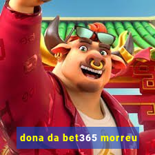 dona da bet365 morreu