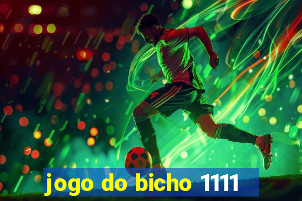 jogo do bicho 1111