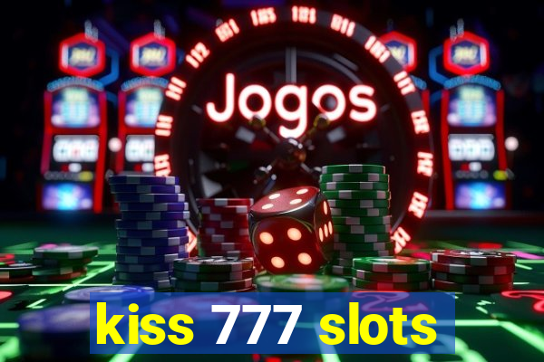 kiss 777 slots