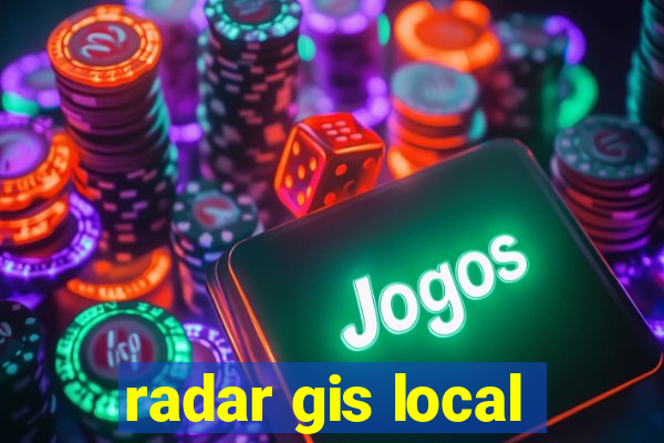 radar gis local