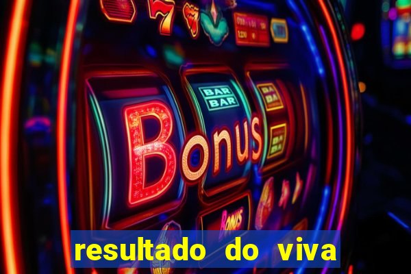 resultado do viva sorte de hoje, domingo