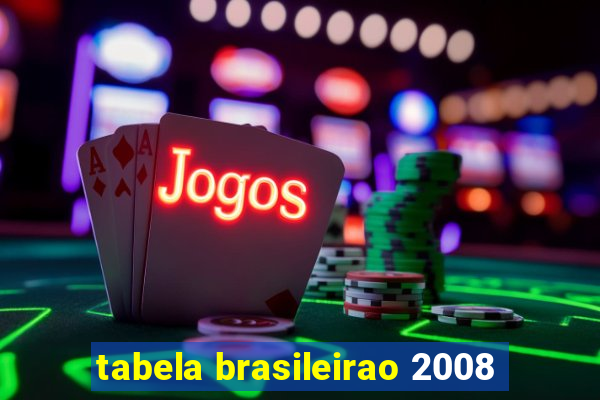 tabela brasileirao 2008