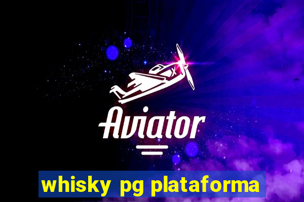 whisky pg plataforma