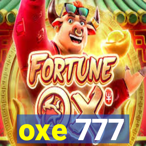 oxe 777