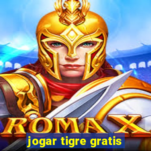 jogar tigre gratis