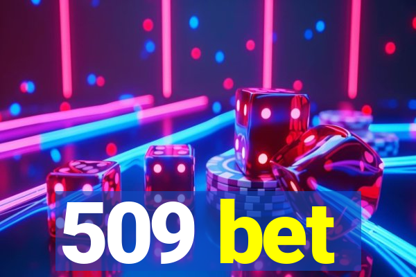 509 bet