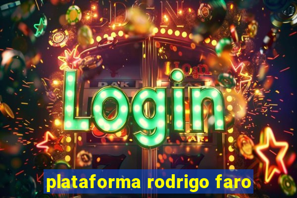 plataforma rodrigo faro