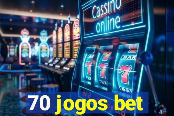 70 jogos bet