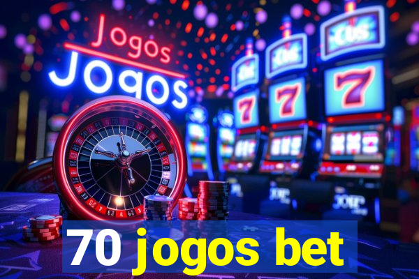 70 jogos bet