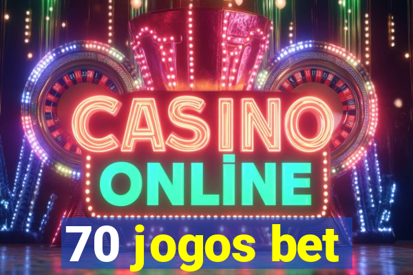 70 jogos bet