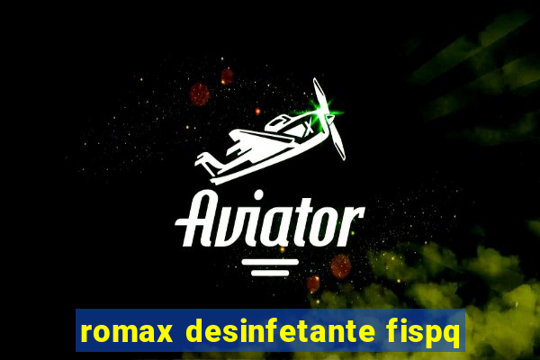 romax desinfetante fispq