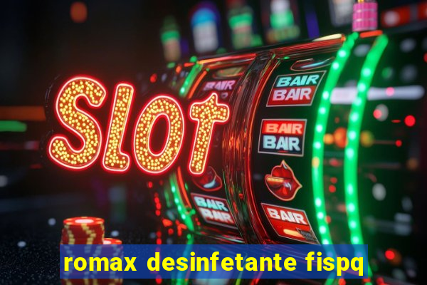 romax desinfetante fispq