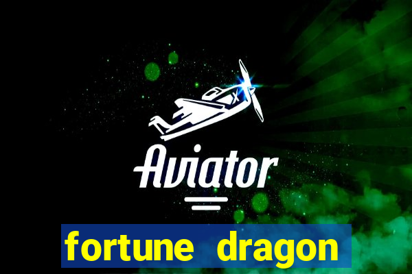 fortune dragon dinheiro infinito