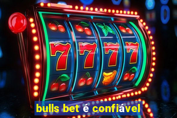 bulls bet é confiável