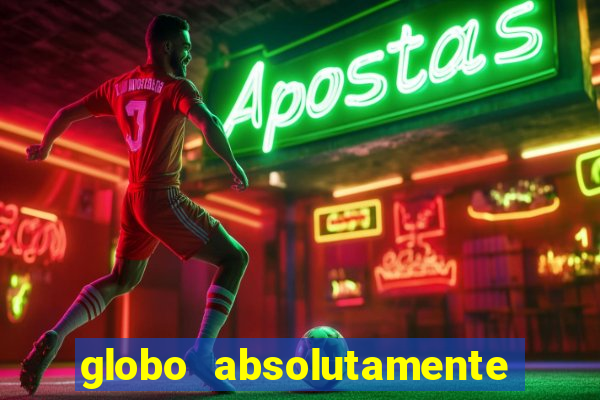 globo absolutamente sobretudo 2019