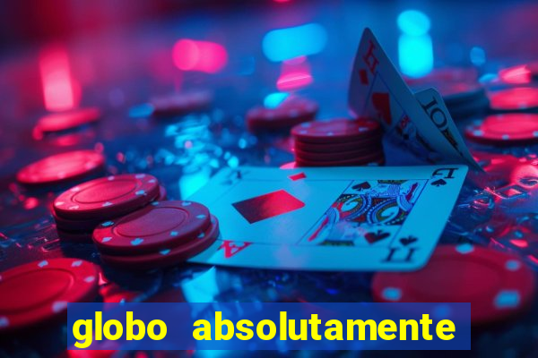 globo absolutamente sobretudo 2019