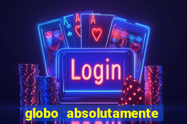 globo absolutamente sobretudo 2019