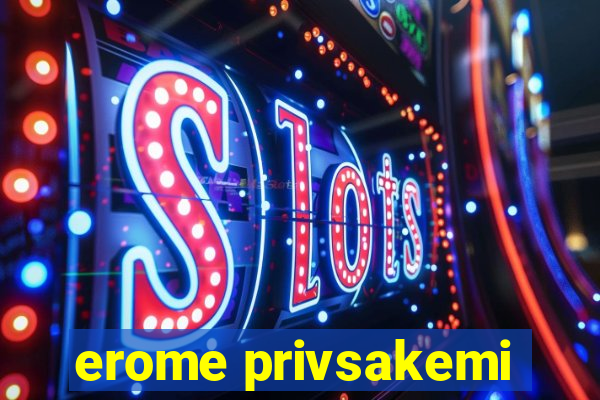 erome privsakemi