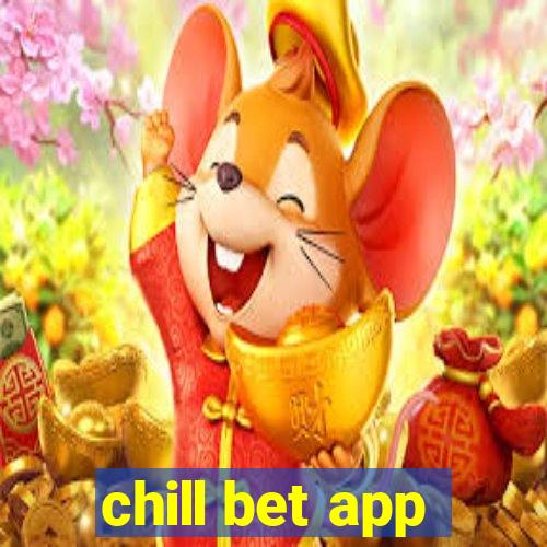 chill bet app