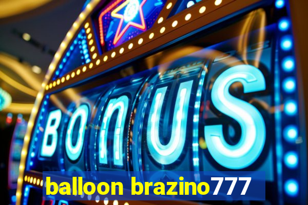 balloon brazino777