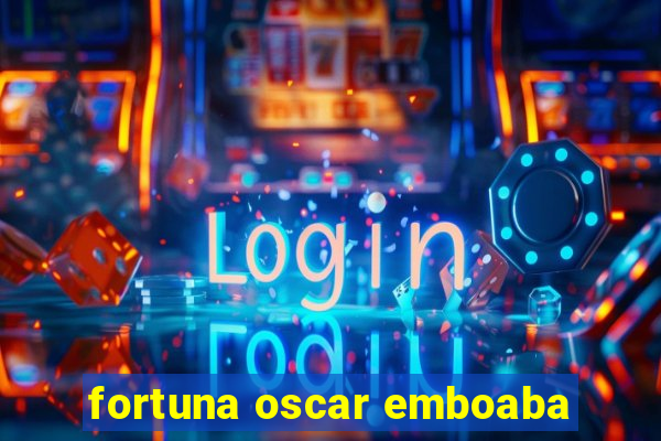 fortuna oscar emboaba