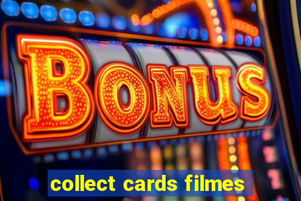 collect cards filmes