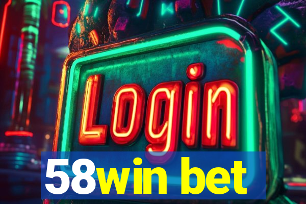 58win bet